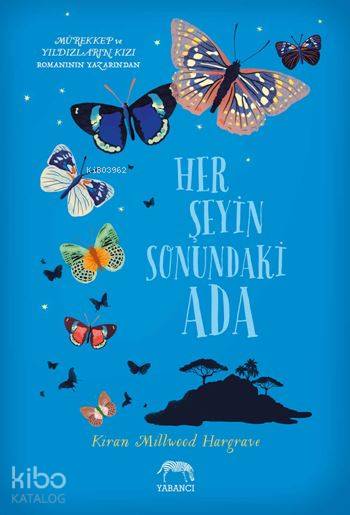  Her Şeyin Sonundaki Ada | Tuğçe Nida Sevin | Begüm Berkman Padar | Aslıhan Kopuz | Su Akaydın | Kiran Millwood Hargrave | Yabancı Yayınları | 9786059585941 | 