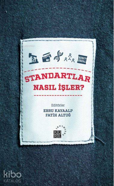  Standartlar Nasıl İşler | Kolektif | Ebru KayaalpFatih Altuğ | Zeyd KaraaslanSibel Yalçın | Mehmet Sabri Akgönül | Küre Yayınları | 9786059125888 | 