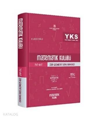  Matematik Kulübü TYT AYT Zor Geometri Soru Bankası Matematik Kulübü | Kemal ÇinçinÖzkan Cengiz Ahmet Metuşlah Dalkıran | Matematik Kulübü | 9786055356477 | 