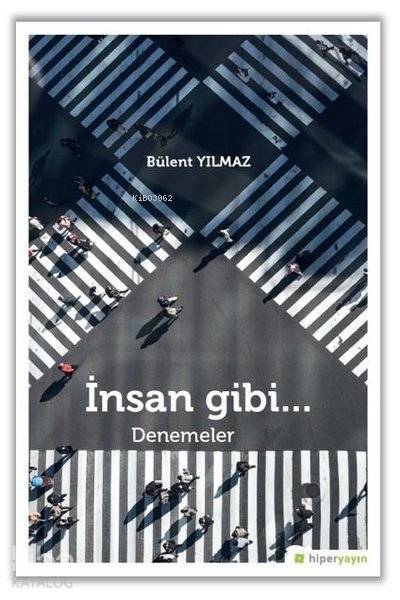  İnsan Gibi | İnsan Gibi | Bülent Yılmaz | Hiper Yayınları | 9786052814659 