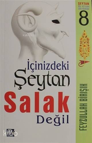  İçinizdeki Şeytan Salak Değil | İçinizdeki Şeytan Salak Değil | Feyzullah Birışık | Karınca & Polen Yayınları | 9786054492510 