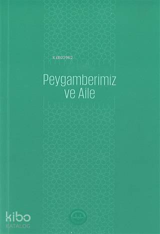  Peygamberimiz ve Aile | Peygamberimiz ve Aile | Kolektif | Diyanet İşleri Başkanlığı | 9786057730480 