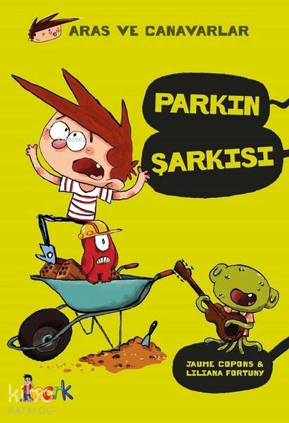  Parkın Şarkısı Aras ve Canavarlar | Parkın Şarkısı Aras ve Canavarlar | Hayriye Paksu | Jaume Copons | Bıcırık Yayınları | 9786052120897 
