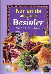  Kuranda Adı Geçen Besinler | Ragıp Güzel | Çelik Yayınevi | 9799759199257 | 