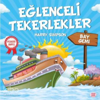  Eğlenceli Tekerlekler Bay Gemi | Gizem Ulaş | Ali Osman Başkuyu | Hicran Karatay | Harry Simpson | Dokuz Yayınları | 9786257050289 | 