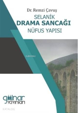  Selanik Drama Sancağı Nüfus Yapısı | Selanik Drama Sancağı Nüfus Yapısı | Remzi Çavuş | Gülnar Yayınları | 9786050676310 