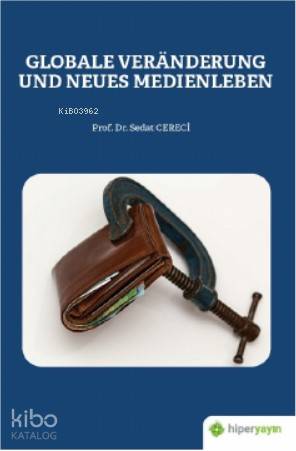  Globale Veränderung Und Neues Medienleben | Sedat Cereci | Hiper Yayınları | 9786052819586 | 