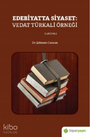  Edebiyatta Siyaset Vedat Türkali Örneği | Şebnem Cansun | Hiper Yayınları | 9786257845298 | 