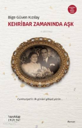  Kehribar Zamanında Aşk Özel Baskı | Kehribar Zamanında Aşk Özel Baskı | Bige Güven Kızılay | Hayy Kitap | 9786257909853 
