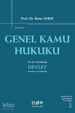 Genel Kamu Hukuku 18 20 Yüzyıllarda Devlet Kuramlar ve Uygulamalar | Genel Kamu Hukuku 18 20 Yüzyıllarda Devlet Kuramlar ve Uygulamalar | Rona Aybay | Der Yayınları | 9789753536394 