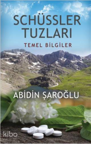  Schüssler Tuzları Temel Bilgiler | Abidin Şaroğlu | Onbir Yayınları | 9789944180429 | 