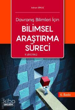  Davranış Bilimleri için Bilimsel Araştırma Süreci | Davranış Bilimleri için Bilimsel Araştırma Süreci | Adnan Erkuş | Seçkin Yayıncılık | 9789750255199 