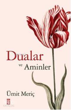  Dualar ve Aminler | Ümit Meriç | Timaş Yayınları | 9799752634663 