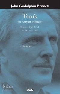  Tanık Bir Arayışın Hikâyesi | Tanık Bir Arayışın Hikâyesi | John Godolphin Bennett | Çiçek Öztek | Selahattin Özpalabıyıklar KPK Nahide Dikel | Yapı Kredi Yayınları ( YKY ) | 9789750811340 