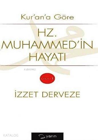  Kurana Göre Hz Muhammedin Hayatı Cilt 1 2 | İzzet Derveze | Yarın Yayınları | 3002135100010 | 