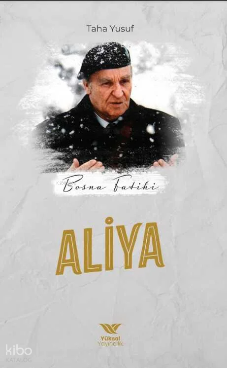  Bosna Fatihi Aliya | Bosna Fatihi Aliya | Taha Yusuf | Yüksel Yayıncılık | 9786057376046 
