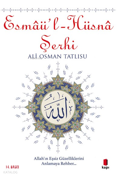  Esmâül Hüsnâ Şerhi | Ali Osman Tatlısu | Utku Lomlu | Kapı Yayınları | 9786054322725 | 