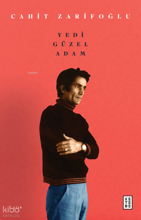  Yedi Güzel Adam | Yedi Güzel Adam | Cahit Zarifoğlu | Ketebe Yayınları | 9786258094787 