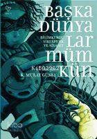  Başka Dünyalar Mümkün | K Murat Güney (der) | Canay Özden Elif Çopuroğlu Fırat Bozçalı Güçsal Pusar Öznur Karakaş Uğur Güney | DER K MURAT GÜNEY | Varlık Yayınları | 9789754343380 | 