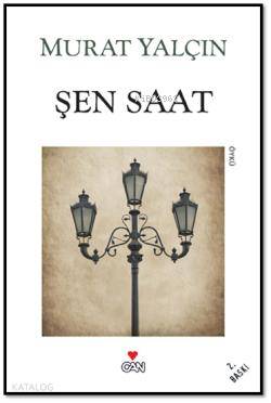  Şen Saat | Murat Yalçın | Can Yayınları | 9789750708930 | 