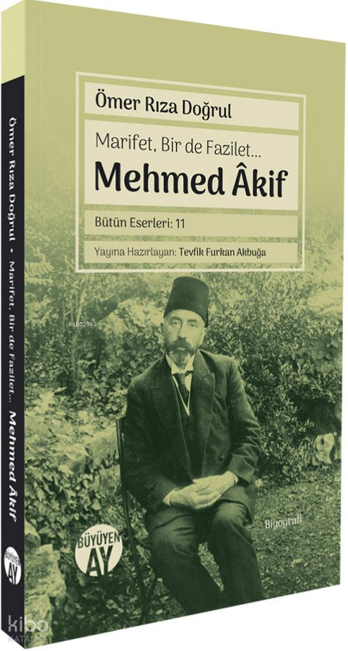 Marifet, Bir de Fazilet… Mehmed Âkif ;Bütün Eserleri: 11