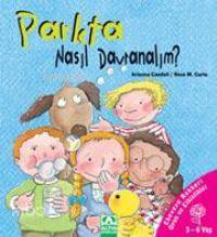  Parkta Nasıl Davranmalı | Arianna Candell | Altın Kitaplar | 9789752107946 | 