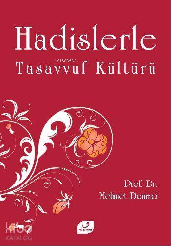  Hadislerle Tasavvuf Kültürü | Mehmet Demirci | Vefa Yayınları | 9789944061650 | 