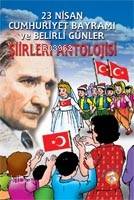 23 Nisan Cumhuriyet Bayramı ve Belirli Günler Şiirleri Antolojisi