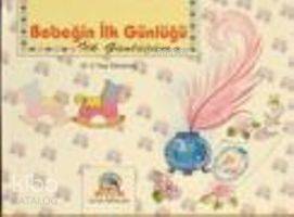 Bebeğin İlk Günlüğü; İlk Günlüğüm