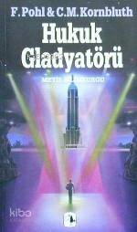  Hukuk Gladyatörü | Hukuk Gladyatörü | Cyril M Kornbluth | Frederik Pohl | Frederik PohlCyril M Kornbluth | Nazlı Korkut | Metis Yayıncılık | 9789753421690 