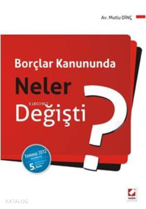  Borçlar Kanununda Neler Değişti | Borçlar Kanununda Neler Değişti | Mutlu Dinç | Seçkin Yayıncılık | 9789750221026 
