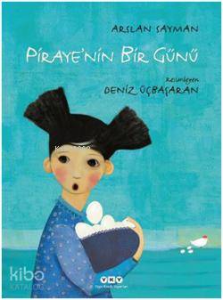  Pirayenin Bir Günü | Pirayenin Bir Günü | Arslan Sayman | Deniz Üçbaşaran | Yapı Kredi Yayınları ( YKY ) | 9789750825385 