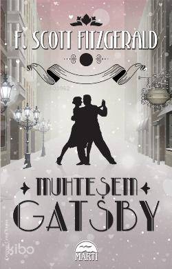  Muhteşem Gatsby | F Scott Fitzgerald | Ceren Taştan | Rose Mary Samanoğlu Aktaş | Martı Yayınları | 9786053481225 | 