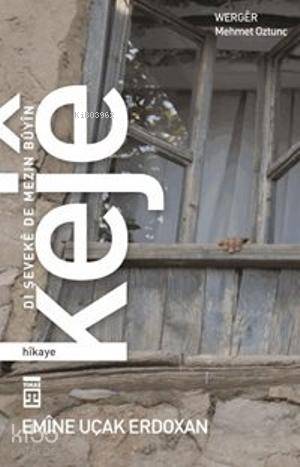  Kejê Dı Şevekê De Mezın Bûyîn | Emine Uçak Erdoğan | Mehmet Oztunç | Timas Publishing | 9786050811223 | 
