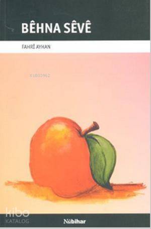  Behna Seve | Fahri Ayhan | Süleyman Çevik | Nubihar Yayınları | 9786055402655 | 