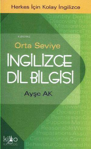  İngilizce Dilbilgisi Orta Seviye | Ayşe Ak | Alter Yayıncılık | 9786054745791 | 
