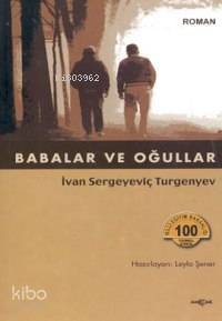  Babalar ve Oğullar | İvan Sergeyeviç Turgenyev | Leyla Şener | Akçağ Basım Yayım Pazarlama | 9789753386944 | 