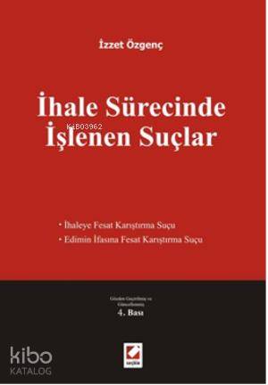  İhale Sürecinde İşlenen Suçlar | İzzet Özgenç | Seçkin Yayıncılık | 9789750224072 | 