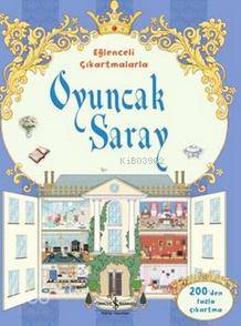 Eğlenceli Çıkartmalarla Oyuncak Saray | Eğlenceli Çıkartmalarla Oyuncak Saray | Struan Reid | Türkiye İş Bankası Kültür Yayınları | 9786053609681 