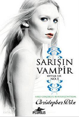  Sarışın Vampir No 5 Kutsal Sır | Christopher Pike | Sevinç Seyla Tezcan | Sibel Yıldız | Pegasus Yayıncılık | 9786053432548 | 