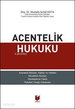  Acentelik Hukuku | Mustafa İsmail Kaya | Adalet Yayınevi | 9786051463308 | 