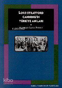  Lord Stratford Canningın Türk | Stanley Lane Poole | Tarih Vakfı Yurt Yayınları | 9789753331173 | 