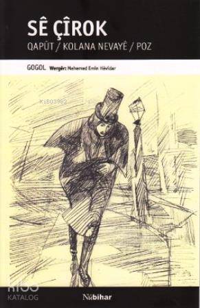  Se Çirok Qapût/Kolana Nevaye/Poz | Nikolay Vasilyeviç Gogol | Mehmed Emin Hevidar | Nubihar Yayınları | 9786055402235 | 