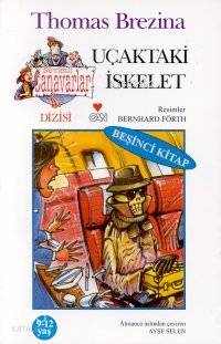  Uçaktaki İskelet | Thomas Brezina | Ayşe Selen | Can Çocuk Yayınları | 9789755109947 | 