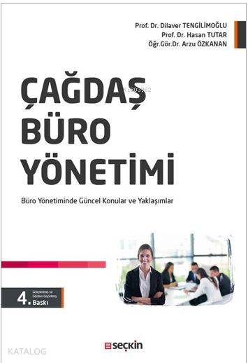  Çağdaş Büro Yönetimi | Çağdaş Büro Yönetimi | Hasan Tutar | Dilaver Tengilimoğlu | Arzu Özkanan | Dilaver TengilimoğluHasan TutarArzu Özkanan | Seçkin Yayıncılık | 9789750239397 