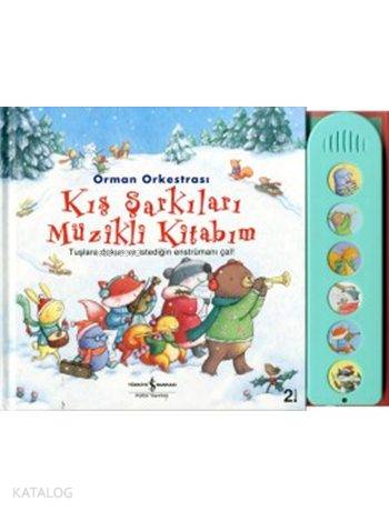  Orman Orkestrası Kış Şarkıları Müzikli Kitabım (Ciltli) | Orman Orkestrası Kış Şarkıları Müzikli Kitabım (Ciltli) | Fiona Watt | Sevgi Atlıhan | Türkiye İş Bankası Kültür Yayınları | 9786053321224 