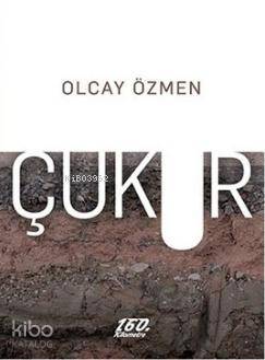  Çukur | Olcay Özmen | Ali Özgür Özkarcı | 160 Kilometre Yayınevi | 9786055185480 | 