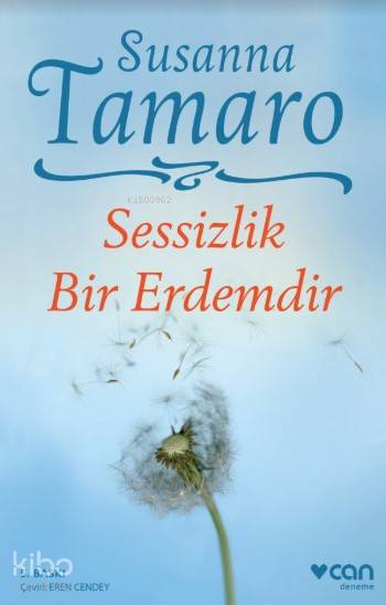  Sessizlik Bir Erdemdir | Sessizlik Bir Erdemdir | Susanna Tamaro | Eren Cendey | Can Yayınları | 9789750724985 