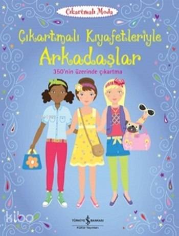  Çıkartmalı Kıyafetleriyle Arkadaşlar | Çıkartmalı Kıyafetleriyle Arkadaşlar | Lucy Bowman | Sevgi Atlıhan | Jo Moore | Türkiye İş Bankası Kültür Yayınları | 9786053322061 