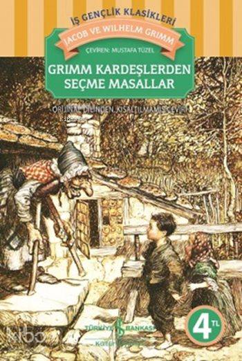  Grimm Kardeşlerden Seçme Masallar | Grimm Kardeşlerden Seçme Masallar | Jacob Grimm | Wilhelm Grimm | Wilhelm GrimmJacob Grimm | Mustafa Tüzel | Türkiye İş Bankası Kültür Yayınları | 9786053324072 